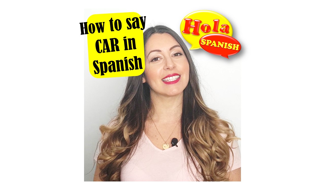 How to say ‘car’ in Spanish - Hola Spanish